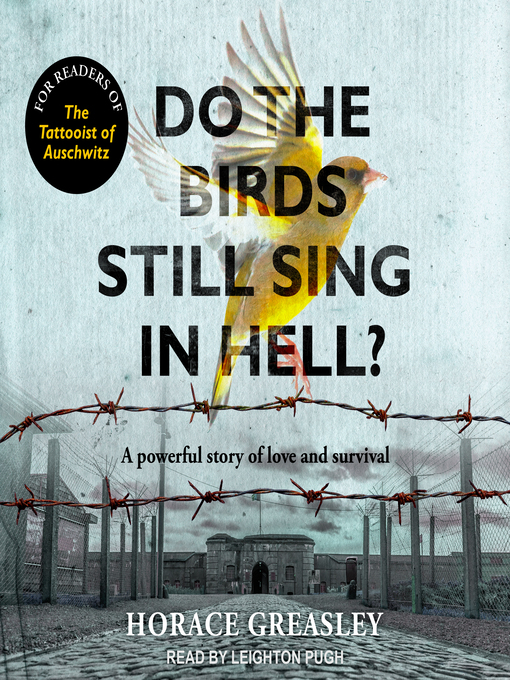 Title details for Do the Birds Still Sing in Hell? by Horace Greasley - Available